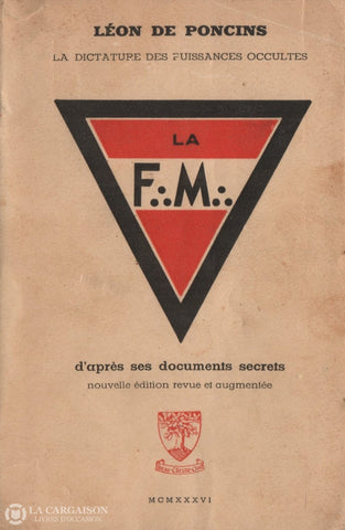 Poncins Leon De. F.m. Daprès Ses Documents Secrets (La):  La Dictature Des Puissances Occultes Livre