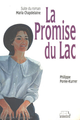 Poree-Kurrer Philippe. Promise Du Lac (La):  Suite Roman Maria Chapdelaine De Louis Hémon Livre