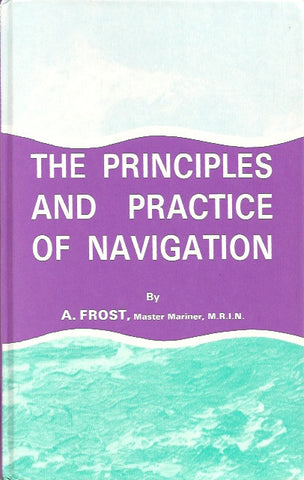 FROST, A. The principles and practice of navigation