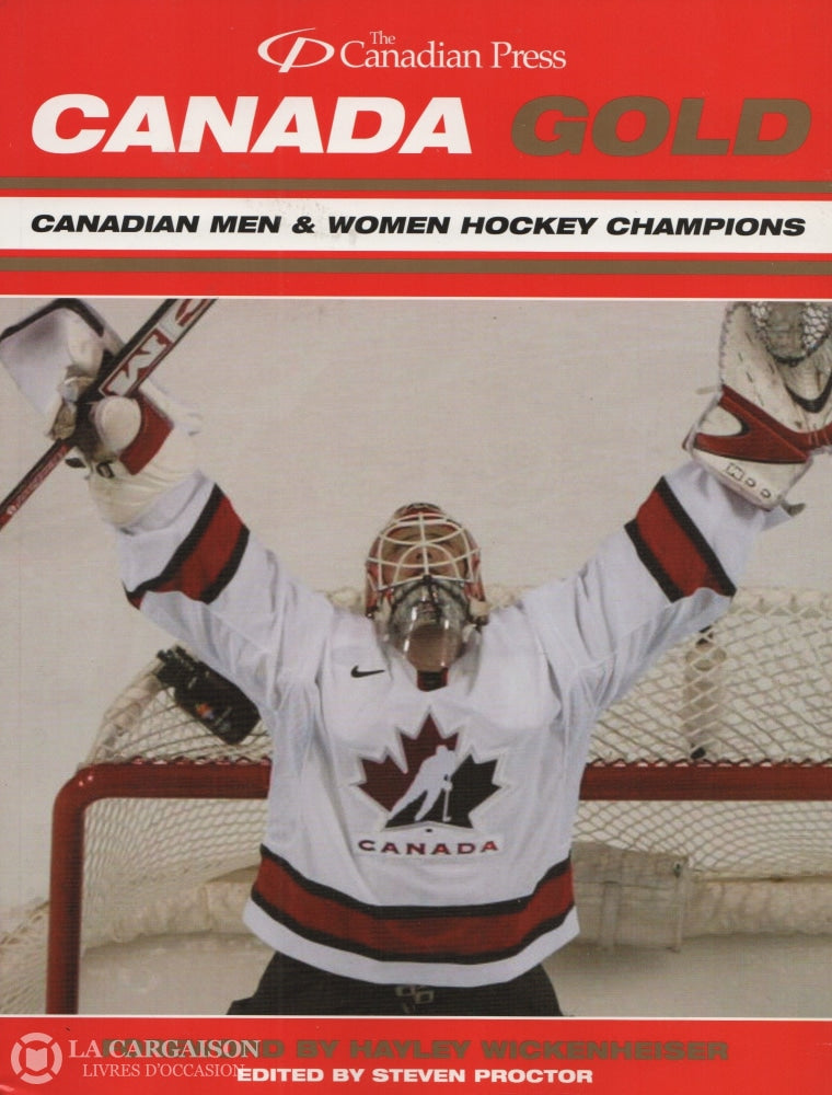 Proctor Steven. Canada Gold:  Canadian Men & Women Hockey Champions Livre