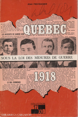 Provencher Jean. Québec Sous La Loi Des Mesures De Guerre:  1918 Livre