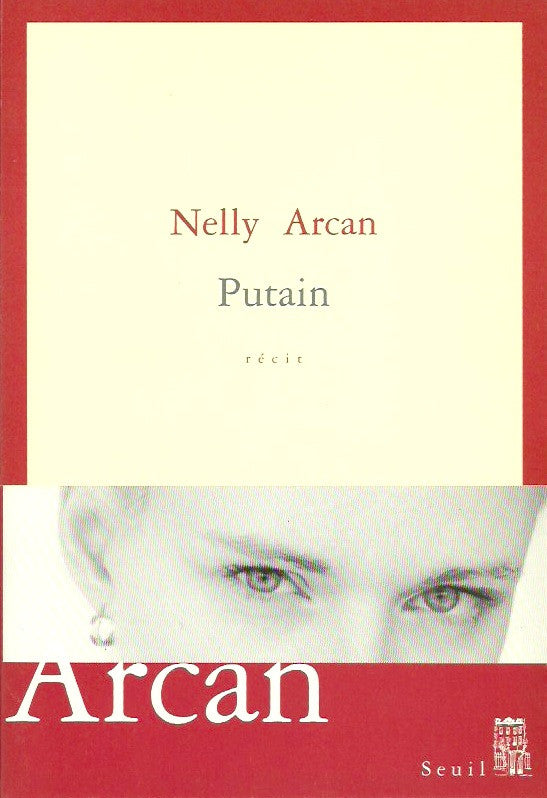 ARCAN, NELLY. Putain