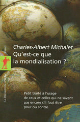 MICHALET, CHARLES-ALBERT. Qu'est-ce que la mondialisation?