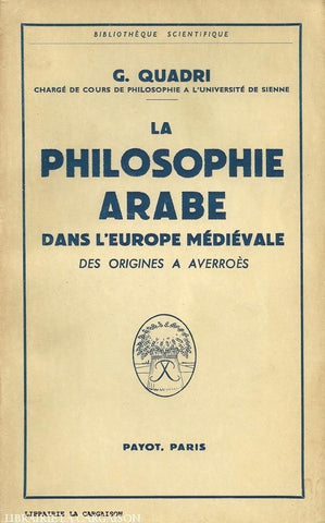 Quadri G. Philosophie Arabe (La):  Dans Leurope Médiévale Des Origines À Averroès Doccasion -