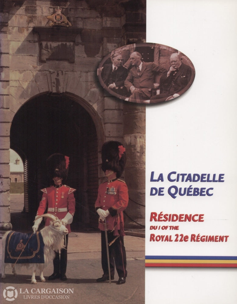 Quebec. Citadelle De Québec (La) / Résidence Du/of The Royal 22 Régiment Livre