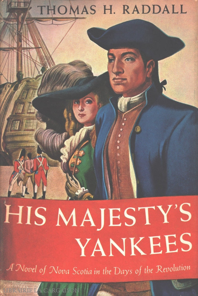 Raddall Thomas H. His Majestys Yankees:  A Novel Of Nova Scotia In The Days Revolution Livre