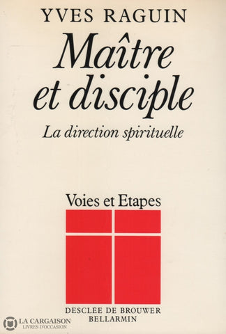 Raguin Yves. Maitre Et Disciple:  La Direction Spirituelle Livre