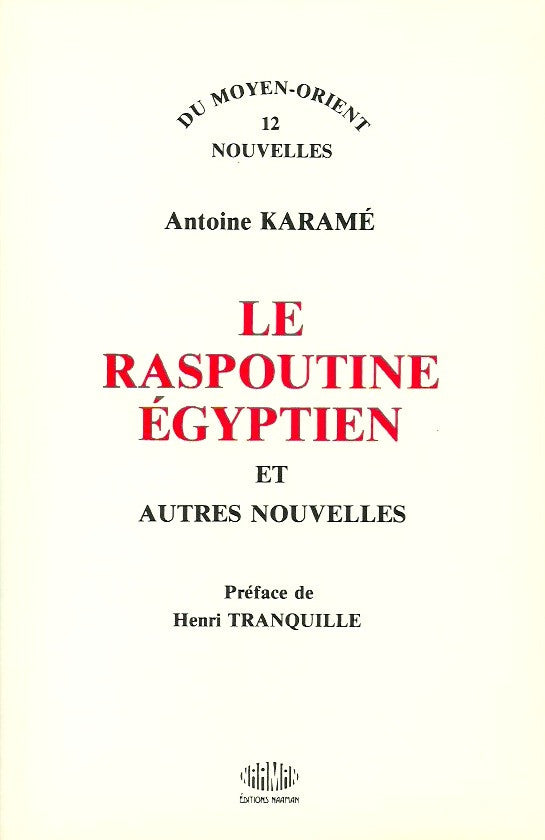 KARAME, ANTOINE. Le Raspoutine égyptien et autres nouvelles