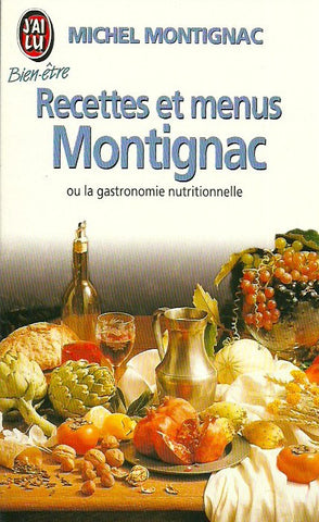MONTIGNAC, MICHEL. Recettes et menus Montignac ou la gastronomie nutritionelle