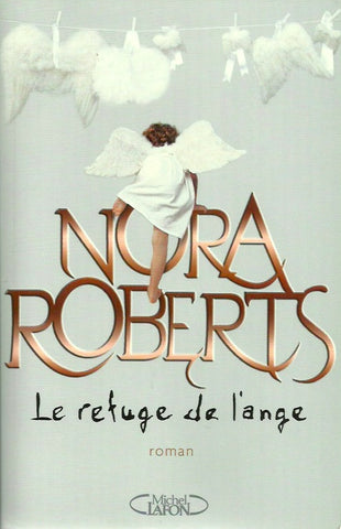 ROBERTS, NORA. Le Refuge de l'ange