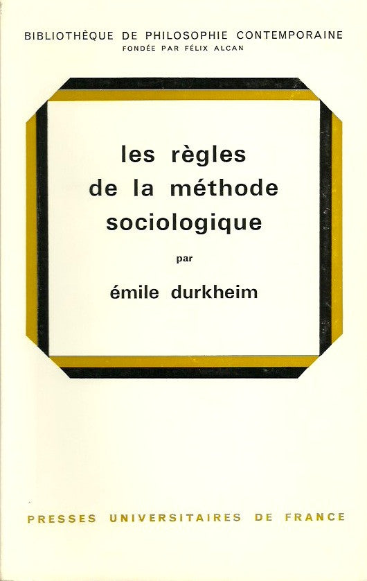 DURKHEIM, EMILE. Les règles de la méthode sociologique