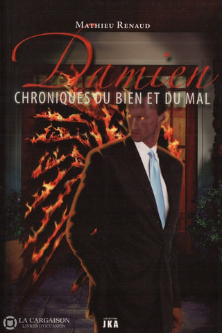 Renaud Mathieu. Damien - Tome 01:  Chroniques Du Bien Et Mal Livre