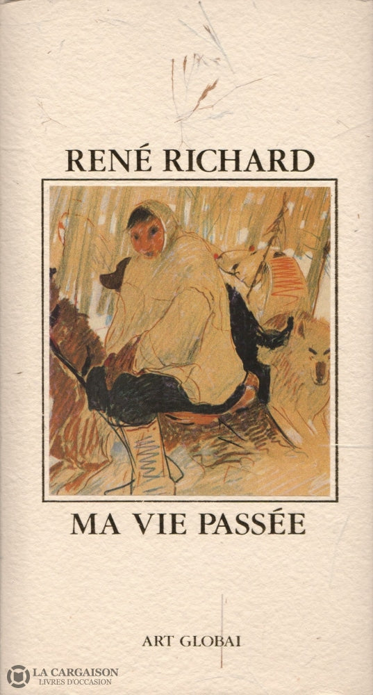 Richard Rene. René Richard:  Ma Vie Passée Livre