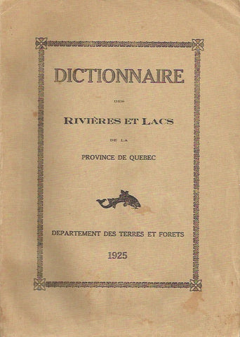 COLLECTIF. Dictionnaire des Rivières et Lacs de la Province de Québec