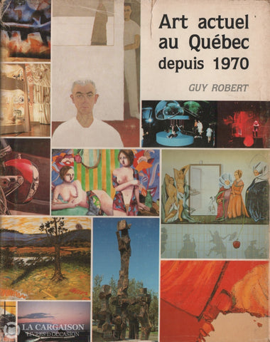 Robert Guy. Art Actuel Au Québec Depuis 1970 Livre