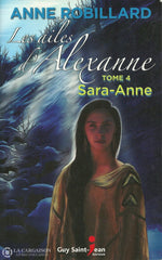 Robillard Anne. Ailes Dalexanne (Les) - Tome 04:  Sara-Anne Livre