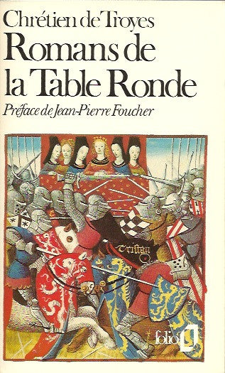 CHRÉTIEN DE TROYES. Romans de la Table Ronde