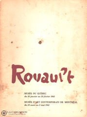 Rouault Georges-Henri. Rouault:  Musée Du Québec 28 Janvier Au Février 1965 Dart Contemporain De