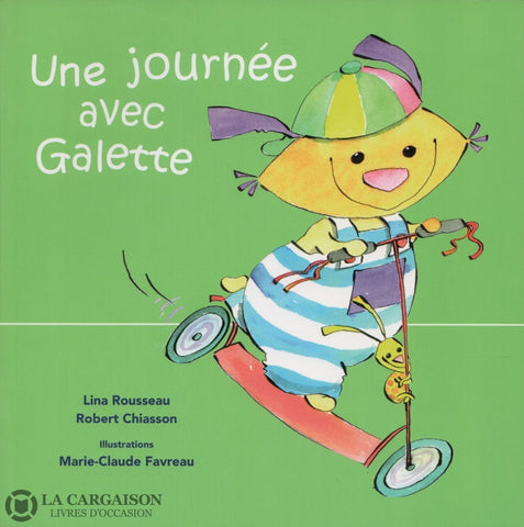 Rousseau-Chiasson-Favreau. Une Journée Avec Galette Livre