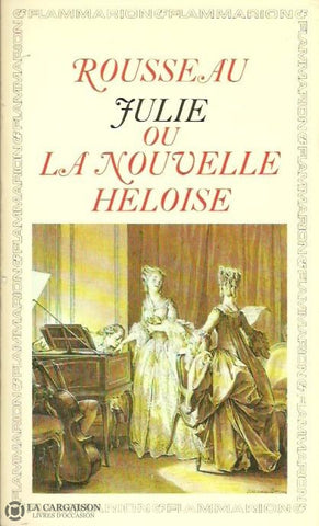 Rousseau Jean-Jacques. Julie Ou La Nouvelle Héloïse Doccasion - Bon Livre