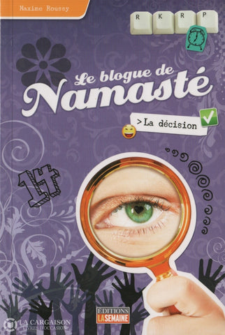 Roussy Maxime. Blogue De Namasté (Le) - Tome 05:  La Décision Livre