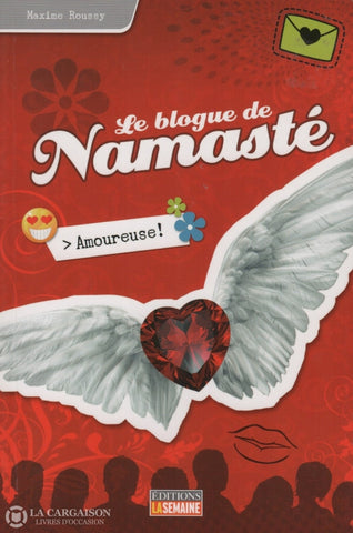 Roussy Maxime. Blogue De Namasté (Le) - Tome 07:  Amoureuse ! Livre