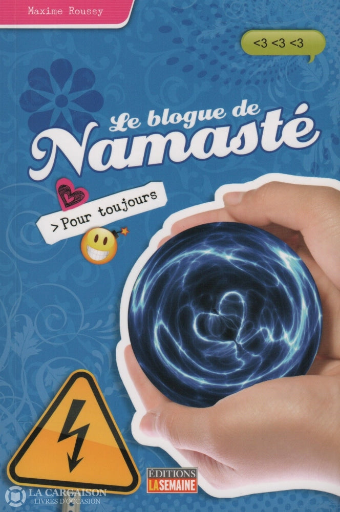 Roussy Maxime. Blogue De Namasté (Le) - Tome 08:  Pour Toujours Livre