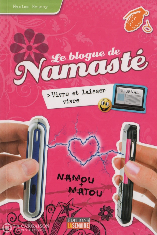 Roussy Maxime. Blogue De Namasté (Le) - Tome 09:  Vivre Et Laisser Vivre Livre