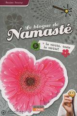 Roussy Maxime. Blogue De Namasté (Le) - Tome 11:  La Vérité Toute La Vérité! Livre