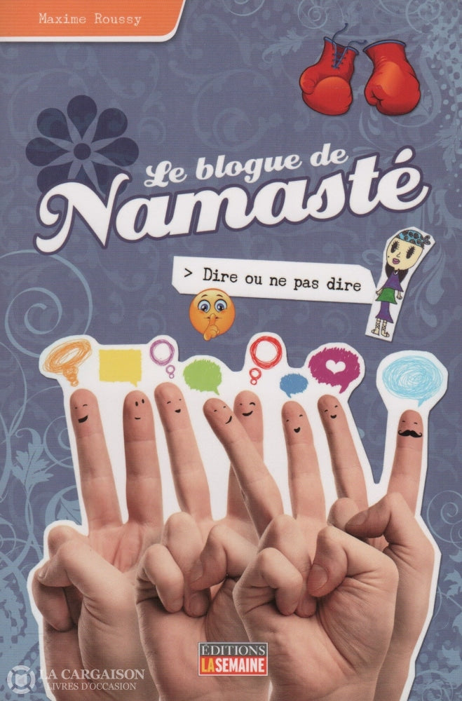 Roussy Maxime. Blogue De Namasté (Le) - Tome 14:  Dire Ou Ne Pas Dire Livre