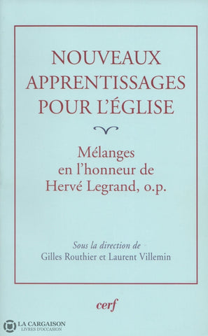 Routhier-Villemin. Nouveaux Apprentissages Pour Léglise:  Mélanges En Lhonneur De Hervé Legrand O.p.