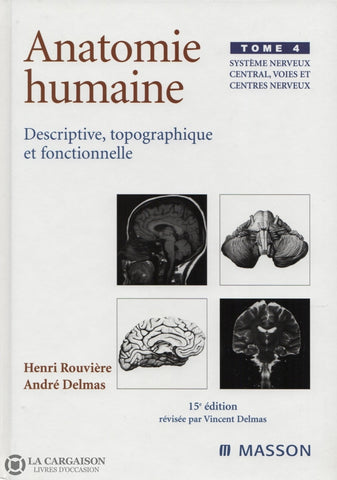 Rouviere-Delmas. Anatomie Humaine - Descriptive Topographique Et Fonctionnelle Tome 04:  Système