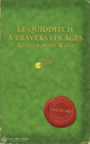 Rowling J. K. Quidditch À Travers Les Âges (Le):  Kennilworthy Whisp Livre