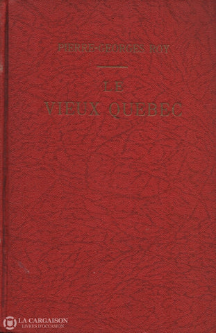 Roy Pierre-Georges. Vieux Québec (Le) - Deuxième Série Livre