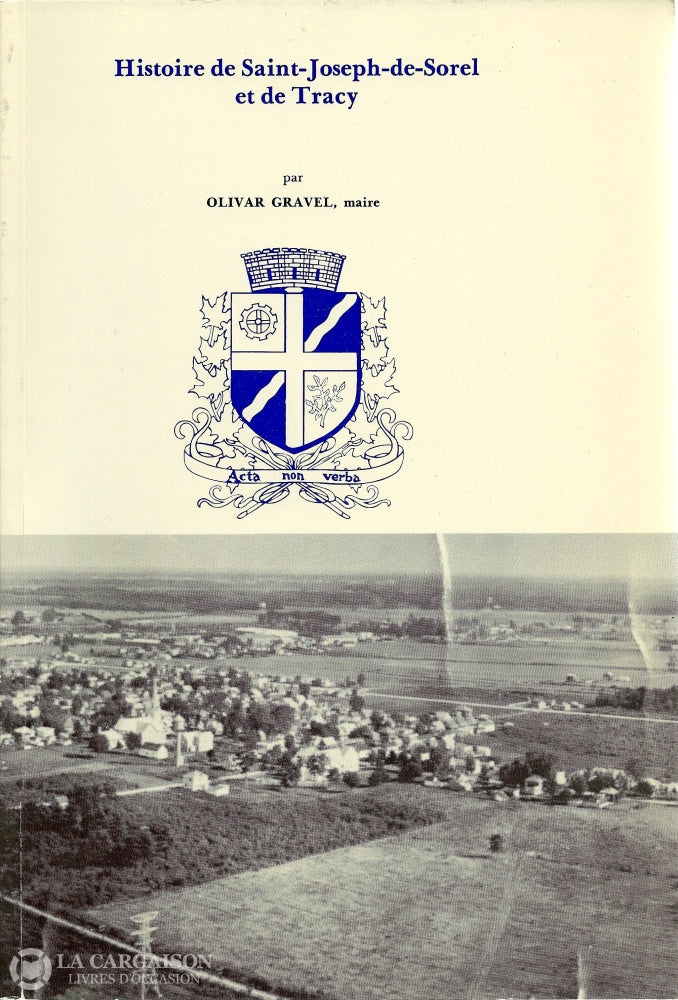 Saint-Joseph-De-Sorel Tracy. Histoire De Saint-Joseph-De-Sorel Et Tracy - 1875-1975:  Volume