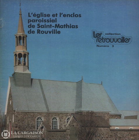 Saint-Mathias De Rouville. Église Et Lenclos Paroissial De Saint-Mathias Rouville (L) Livre