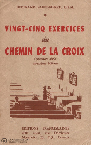 Saint-Pierre Bertrand. Vingt-Cinq Exercices Du Chemin De La Croix (Première Série) Livre