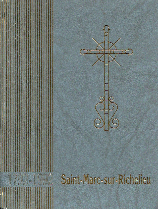 SAINT-MARC-SUR-RICHELIEU. Saint-Marc-sur-Richelieu 1792-1992