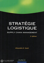 Samii Alexandre K. Stratégie Logistique:  Supply Chain Management Livre