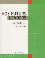 Samson Alain. Vos Futurs Leaders:  Les Identifier Les Former Livre