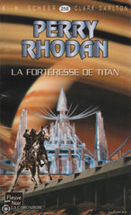 Scheer-Darlton. Perry Rhodan - Tome 258:  La Forteresse De Titan Livre
