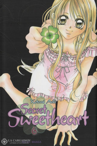 Secret Sweetheart / Aoki Kotomi. Tome 06 Livre