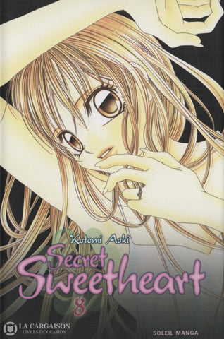 Secret Sweetheart / Aoki Kotomi. Tome 08 Livre