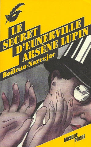 BOILEAU-NARCEJAC. Le secret d'Eunerville. Arsène Lupin.