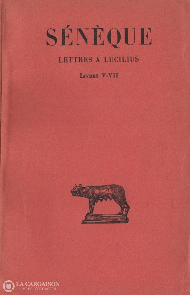 Seneque. Lettres A Lucilius - Tome 02:  Livres V-Vii Livre