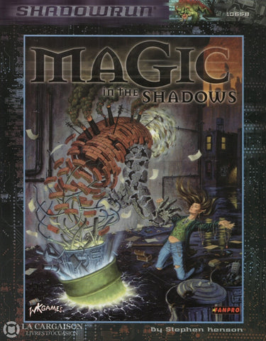 Shadowrun. Magic In The Shadows (A Shadowrun Rules Expansion) / Kenson Stephen Livre