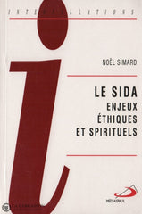 Simard Noel. Sida (Le):  Enjeux Éthiques Et Spirituels Livre