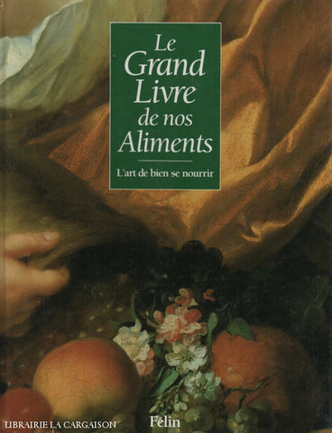 Six Marie-France. Grand Livre De Nos Aliments (Le):  Lart Bien Se Nourrir