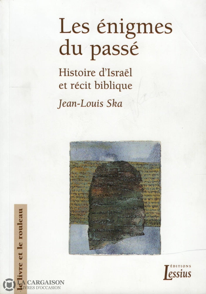 Ska Jean-Louis. Énigmes Du Passé (Les):  Histoire Disraël Et Récit Biblique Livre