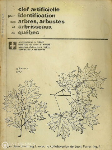 Smith Jean. Clef Artificielle Pour Lidentification Des Arbres Arbustes Et Arbrisseaux Du Québec: